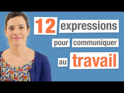 12 Expressions françaises pour communiquer au travail