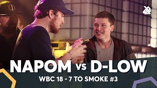 NAPOM vs D-LOW | WBC 7ToSmoke Battle 2018 | Battle 3