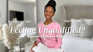 Feeling Unqualified? God STILL Called You (Imposter Syndrome & Overcoming Doubt)