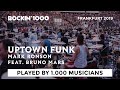 Uptown Funk - Mark Ronson feat. Bruno Mars, played by 1000 musicians | Rockin