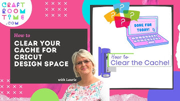 How to Clear Your Cache for Cricut Design Space