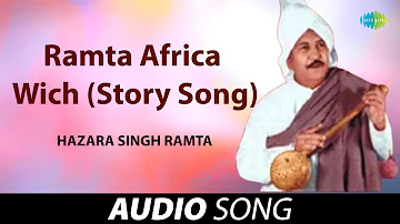 Ramta Africa Wich (Story Song) | Hazara Singh Ramta | Old Punjabi Songs | Punjabi Songs 2022