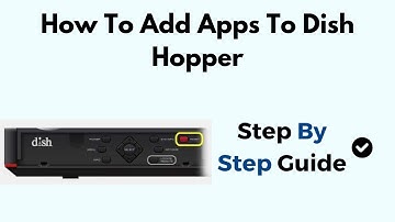 How to Add Apps to DISH Hopper | Step-by-Step Guide for Installing Streaming Apps