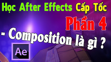 Composition After Effects  - Học Adobe After Effects cấp tốc - Phần 4 | Nt Software