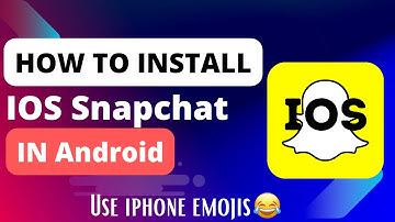 How to install ios Snapchat in android