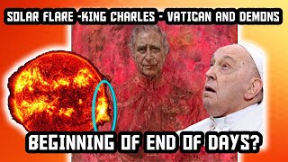 Solar Maximum -King Charles - Vatican | What's REALLY Going On?