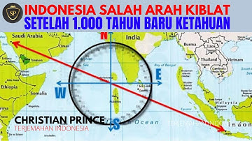 INDONESIA SALAH ARAH KIBLAT SETELAH 1000 TAHUN BARU KETAHUAN | Christian Prince Terjemahan Indonesia