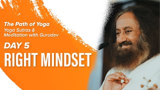 Patanjali Yoga Sutras and Meditation With Gurudev Sri Sri Ravi Shankar | Day 5 | The Path Of Yoga