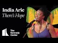 India arie  theres hope with the let freedom ring choir  the kennedy center