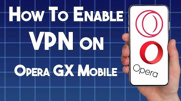 How To Enable VPN on Opera GX Mobile easy!