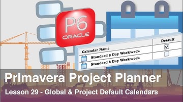 Primavera Project Planner P6 : Lesson 29 - How Default Calendars works