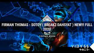 FIRMAN THOMAS - SOTOY ( BREAKZ DAHSYAT ) NEW!!! FULL 2O2O