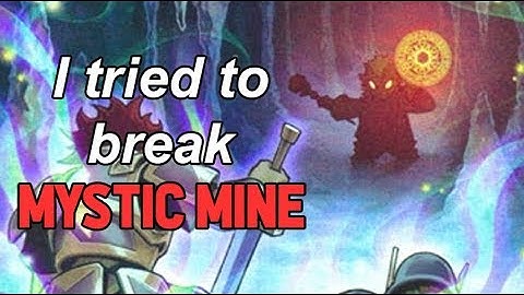 I tried to break Mystic Mine