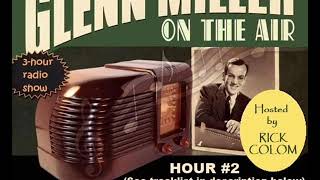 “Glenn Miller On The Air” radio show (hour 2 of 3) Rick Colom, host (see song list below)