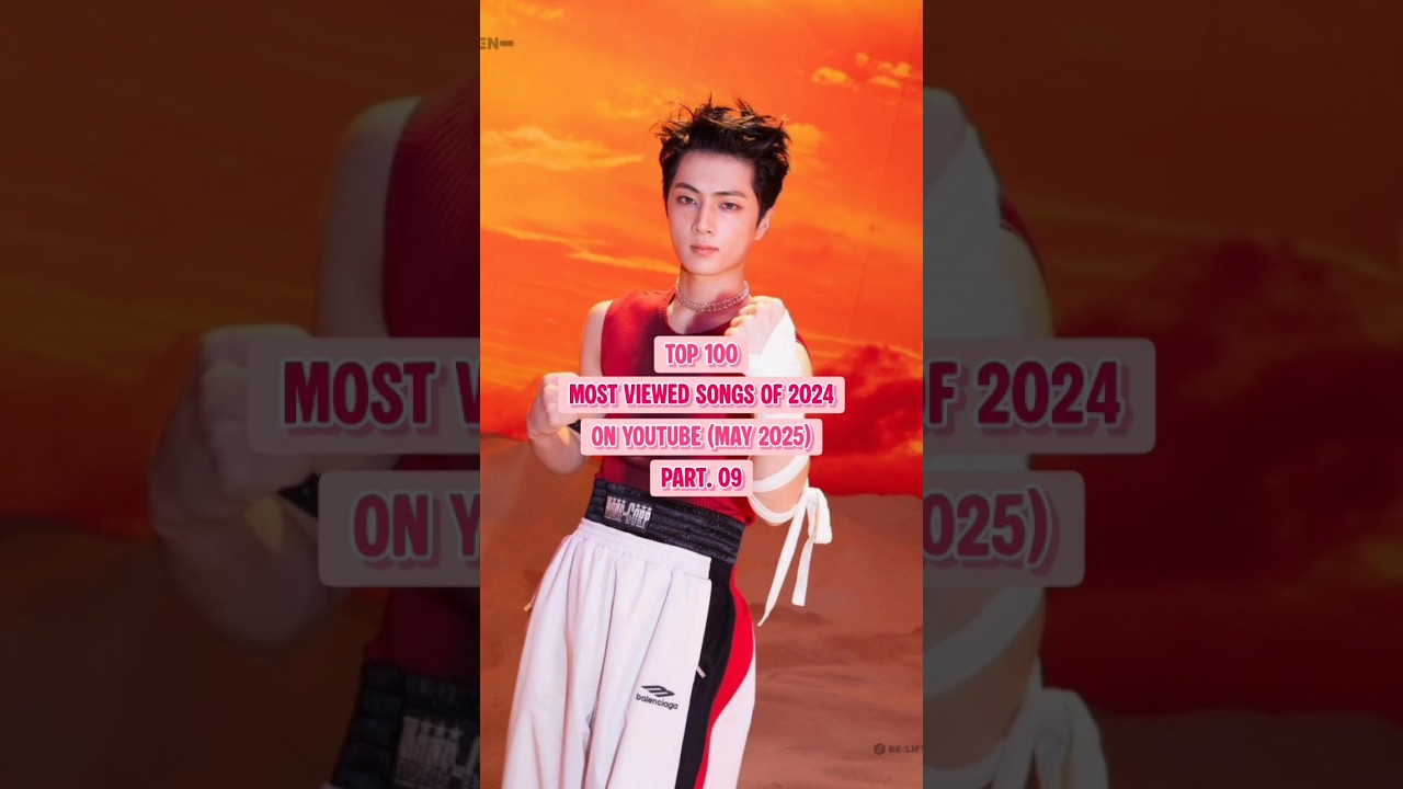 TOP 100 | MOST VIEWED SONGS OF 2024 ON YOUTUBE (MAY 2025) Part. 9