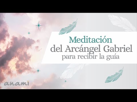 Meditación para recibir la guía del Arcángel Gabriel