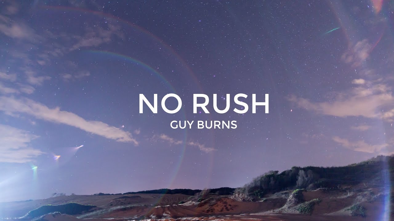 Watch No Rush - Guy Burns on YouTube Watch No Rush - Guy Burns on YouTube