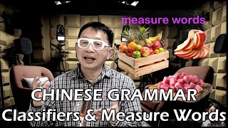 CHINESE GRAMMAR: Classifiers & Measure Words