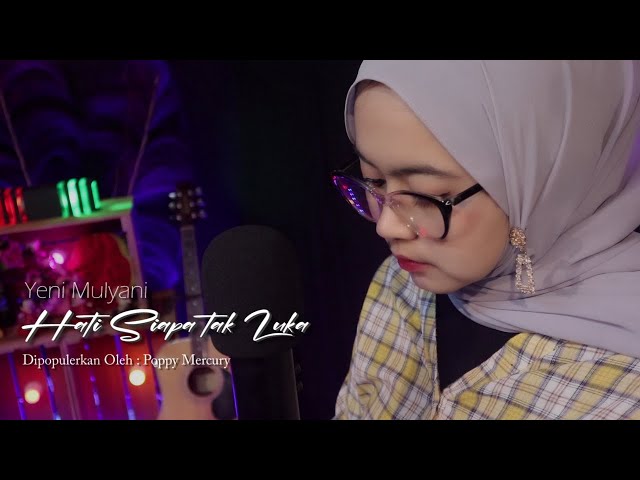 Hati Siapa Tak Luka - Yeni Mulyani - ( Poppy Mercury Music Cover ) class=