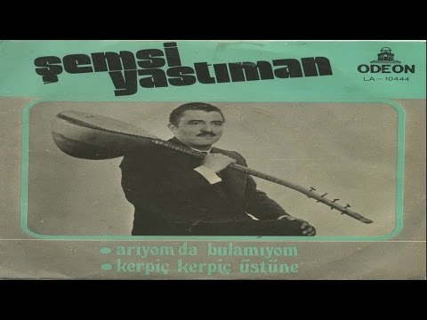 Şemsi Yastıman - Arıyom Da Bulamıyom (Official Audio)