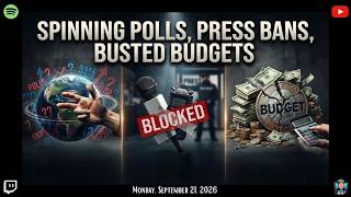 Spinning Polls, Press Bans, and Busted Budgets