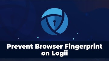 How To Prevent Browser Fingerprinting In Logii - The best Multilogin Browser