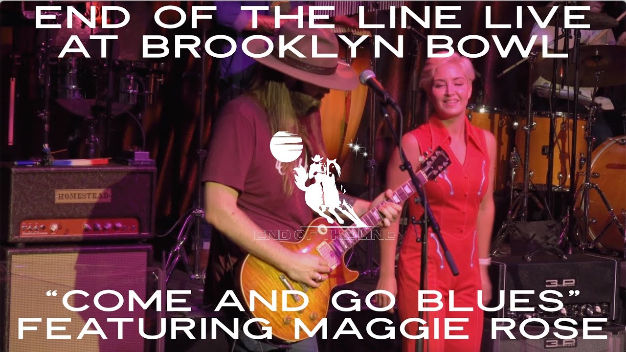 "Come and Go Blues" FEATURING Maggie Rose "Come and Go Blues" FEATURING Maggie Rose