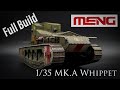 Meng Models 1/35 Whippet MK.A - Full Build
