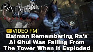 Batman Remembering Ra's Al Ghul Was Falling From The Tower When It Exploded