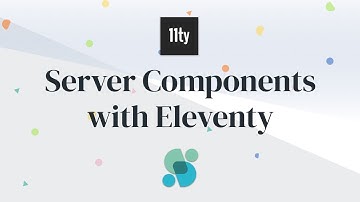 Server-Side Components with Eleventy