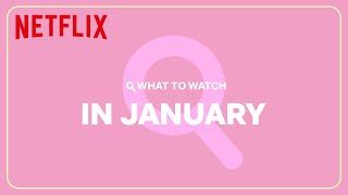 New on Netflix | January 2023