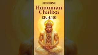 Ep-04/40 Decoding Hanuman Chalisa Meaning Explained