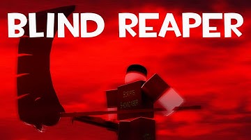 Roblox Script Showcase Episode#1315/Blind Reaper