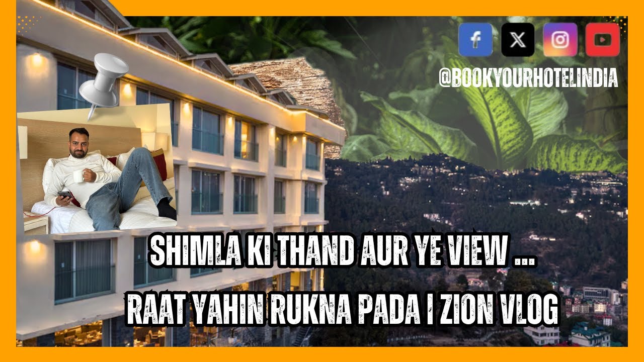 Shimla ki Thand aur ye View Raat Yeha Rukna Pada ! Zion Shimla 