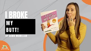 I Broke My Butt! - kids book read aloud