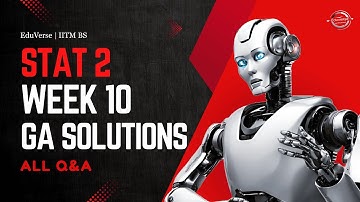 Stat 2 Week 10 Graded Assignment | IITM BS Degree | GA Solutions