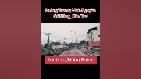 731- Đường Trương Vĩnh Nguyên, Cái Răng, Cần Thơ - Quê Hương Việt Nam 731.