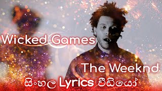 The Weeknd - Wicked Games - Sinhala Lyrics