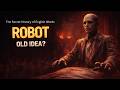ROBOT | Born From Forced Labor, It Was Never About Machines