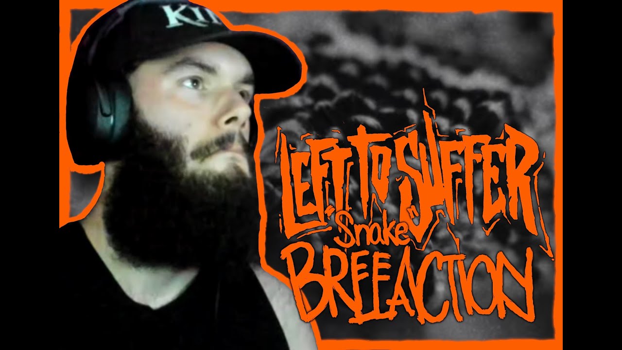 Left To Suffer "Snake" Breeaction