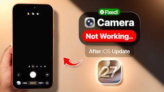 iPhone Camera Not Working After iOS 27 Update - Fixed!