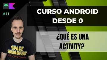 Curso Android desde cero - Qué es una Activity #11