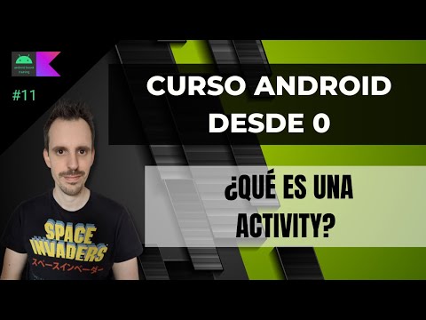 Curso Android desde cero - Qué es una Activity #11