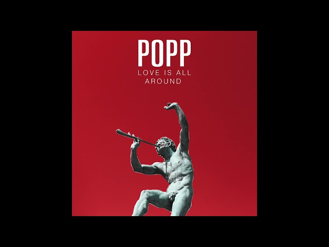 POPP - Love Is All Around