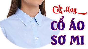 095 - CÔNG THỨC CẮT MAY ÁO SƠ MI NỮ I Phần 3 : Cách vẽ và ráp may cổ áo sơ mi ( cổ Đức)