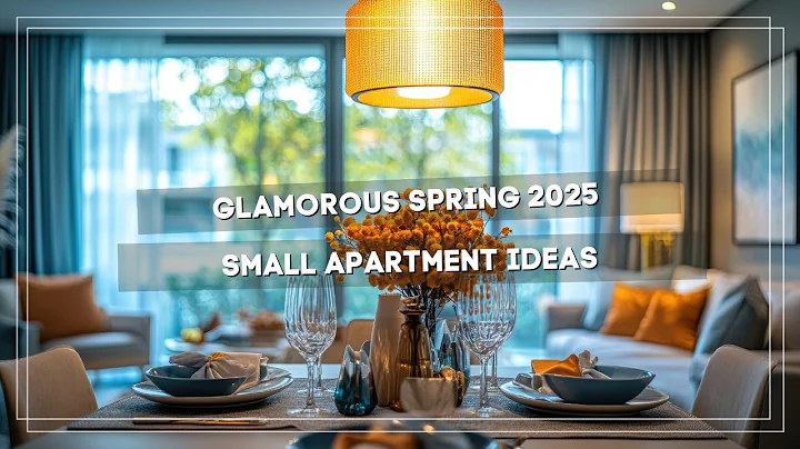 Glamorous Spring 2025 for Small Apartment Ideas: Luxury in Every Details