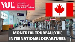 Montreal Trudeau Airport YUL International Departures