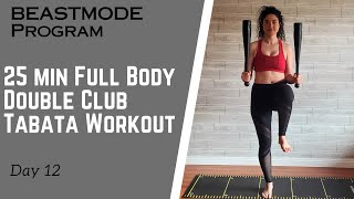 BEASTMODE // DAY 12 // 25 Minute FULL BODY Double Club Workout