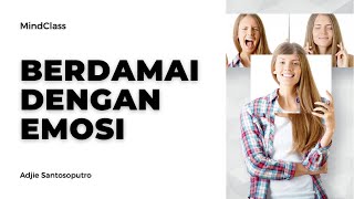 Menghadapi Emosi Negatif (Belajar tentang Emosi)