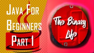 Java For Beginners - Part 1 - Introduction To Java